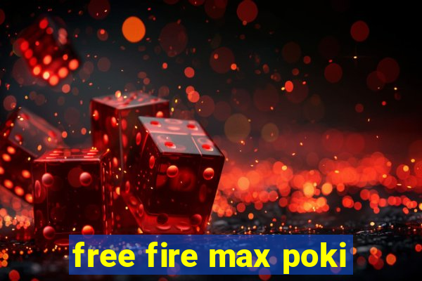 free fire max poki